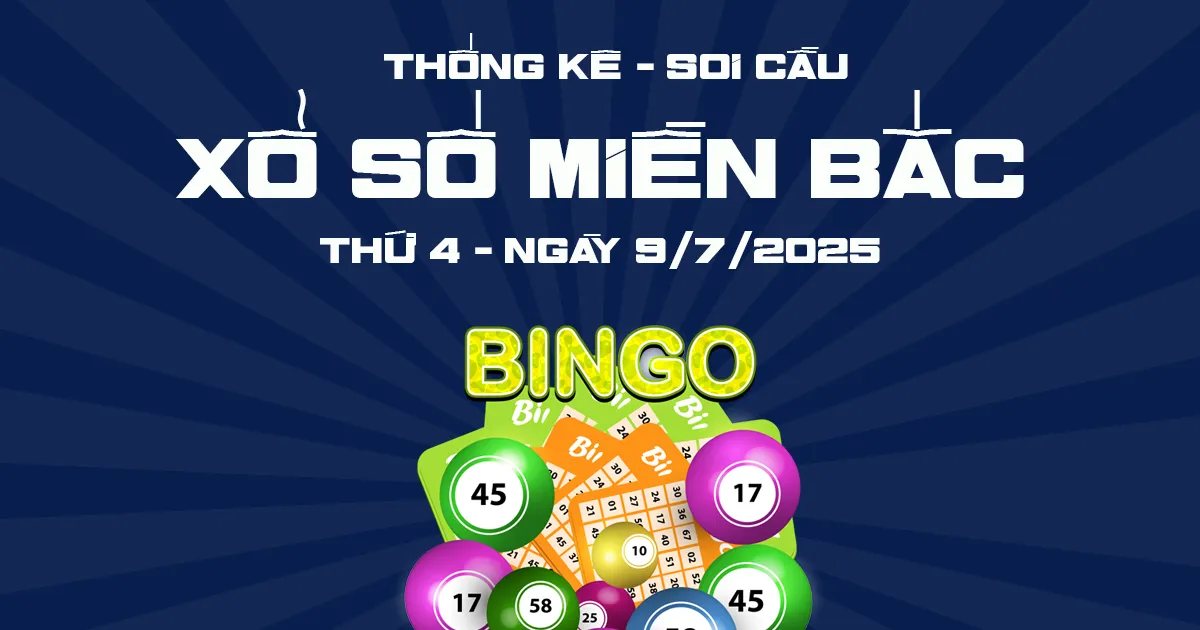 Soi cầu XSMB 9/7 – Soi cầu miền Bắc đẹp ngày 9/7/2025
